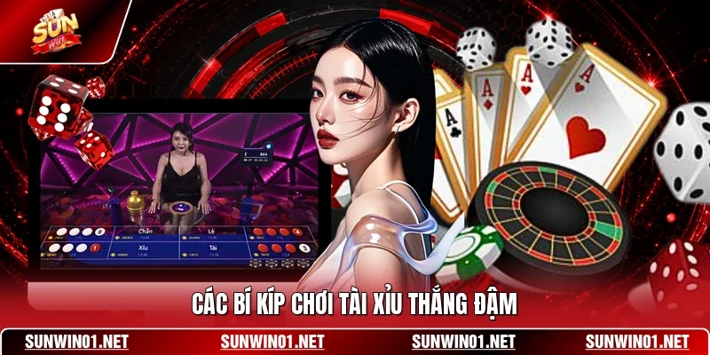 Các bí kíp chơi tài xỉu thắng đậm