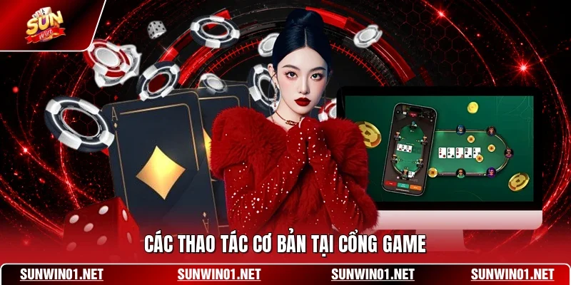 Các thao tác cơ bản tại cổng game