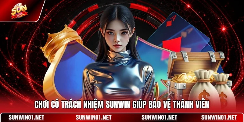 Chơi có trách nhiệm SUNWIN giúp bảo vệ thành viên