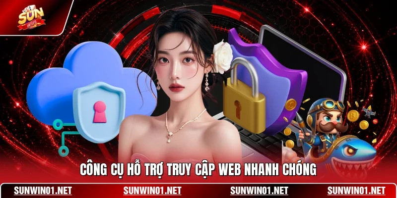 Công cụ hỗ trợ truy cập web nhanh chóng