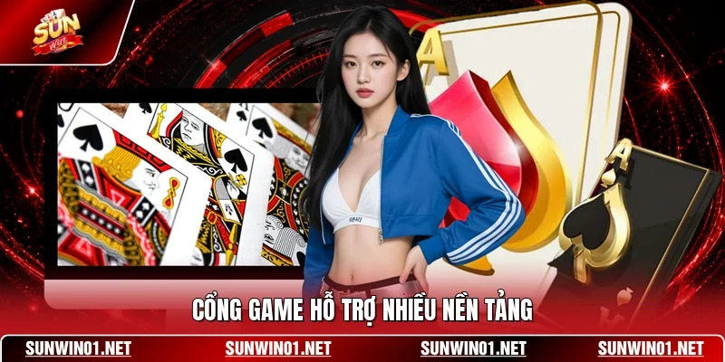 Cổng game hỗ trợ nhiều nền tảng