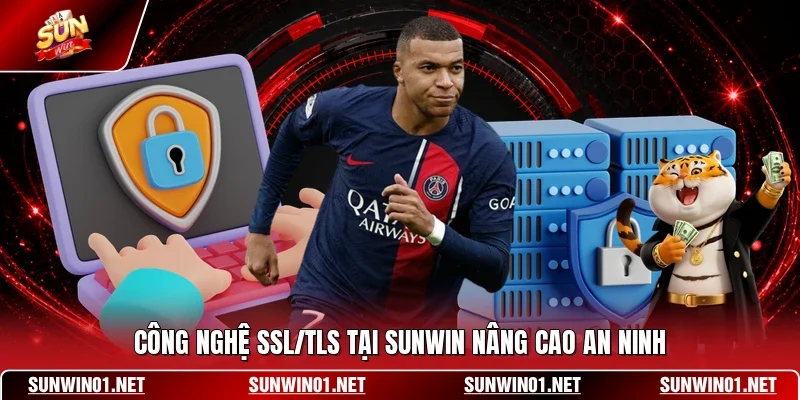 Công nghệ SSL/TLS tại SUNWIN nâng cao an ninh