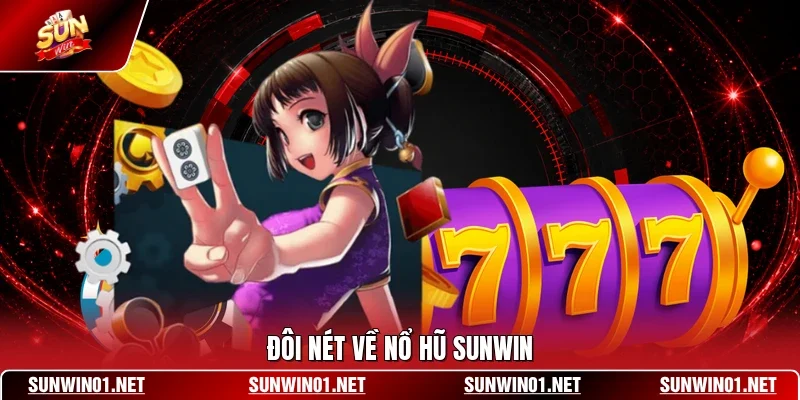 Đôi nét về nổ hũ SUNWIN