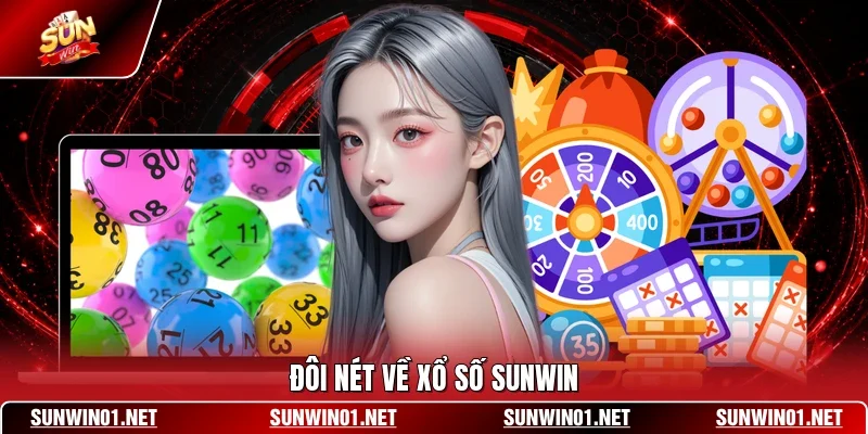 Đôi nét về xổ số SUNWIN