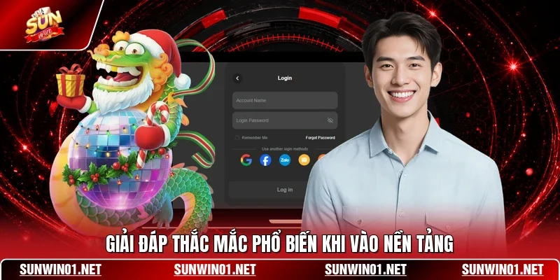 Giải đáp thắc mắc phổ biến khi vào nền tảng