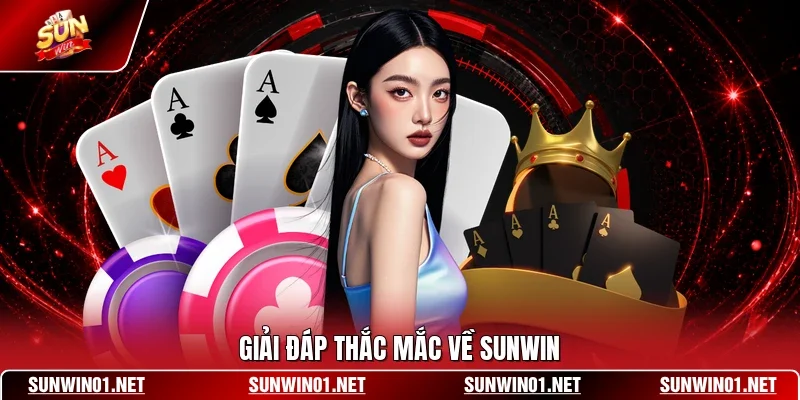 Giải đáp thắc mắc về SUNWIN