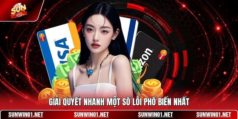 Giải quyết nhanh một số lỗi phổ biến nhất