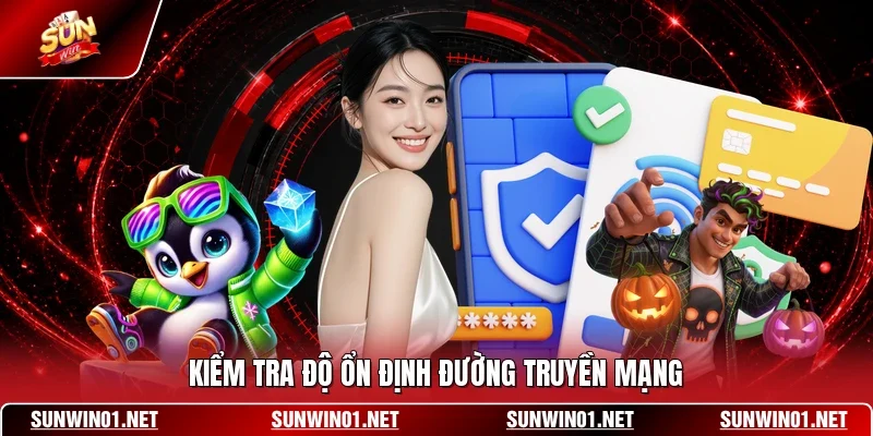 Kiểm tra độ ổn định đường truyền mạng