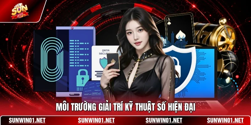 Môi trường giải trí kỹ thuật số hiện đại